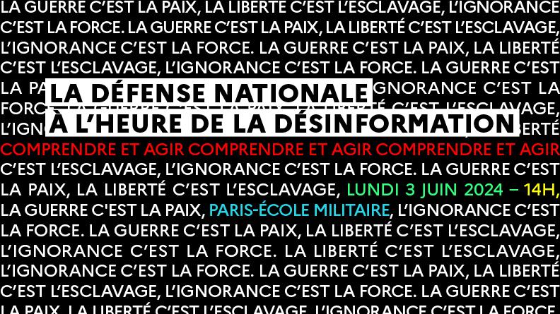 La défense nationale à l'heure de la désinformation. Comprendre et agir La défense nationale à l'heure de la désinformation. Comprendre et agir