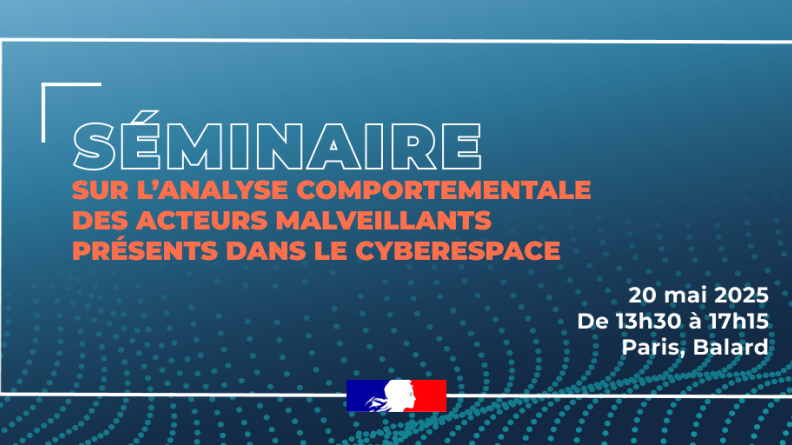 Séminaire sur l'analyse comportementale des acteurs malveillants présents dans le cyberespace Séminaire sur l'analyse comportementale des acteurs malveillants présents dans le cyberespace
