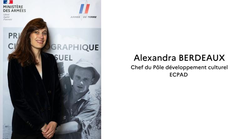 Alexandra BERDEAUX  Chef du Pôle développement culturel - ECPAD