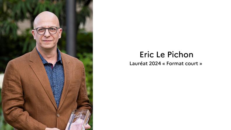 Éric Le Pichon, lauréat 2024, format court