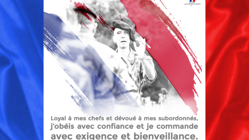 Loyal à mes chefs et dévoué à mes subordonnés, j’obéis avec confiance et je commande avec exigence.