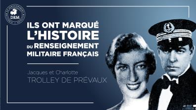 [Série] Mémoire du renseignement militaire - Jacques et Charlotte Trolley de Prévaux