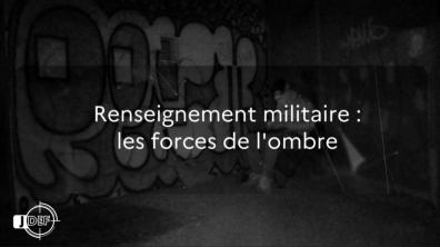 JDEF "Renseignement militaire: les forces de l'ombre"