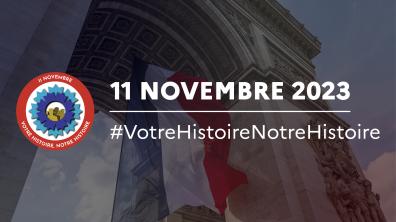 11 Novembre 2023 -  #VotreHistoireNotreHistoire