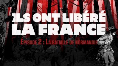 Illustration Episode 2 - Ils ont libéré la France