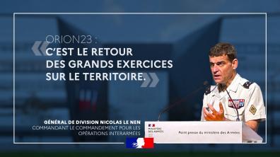 Le général Nicolas Le Nen a présenté l’exercice Orion 23  lors du point presse