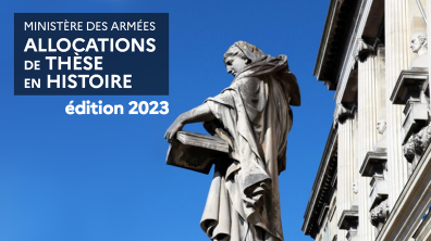 Edition 2023 de la campagne d'allocations de thèse en histoire par le ministère des Armées