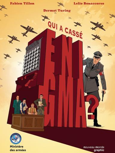 « Qui a cassé Enigma ? », de Fabien Tillon et Lelio Bonaccorso